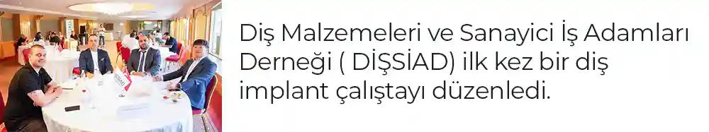 DİŞ İMPLANTI ÇALIŞTAYI BİR BAŞLADI PİR BAŞLADI..SONUÇTA HER KURUMA GÖREV DÜŞÜYOR